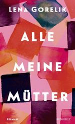 Alle meine Mütter Cover des Buches Alle meine Mütter (ISBN: 9783498007621)