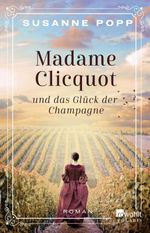 Madame Clicquot und das Glück der Champagne Cover des Buches Madame Clicquot und das Glück der Champagne (ISBN: 9783499002779)