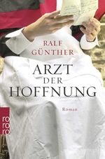 Arzt der Hoffnung Cover des Buches Arzt der Hoffnung (ISBN: 9783499005602)