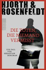 Die Toten, die niemand vermisst Cover des Buches Die Toten, die niemand vermisst (ISBN: 9783499266614)