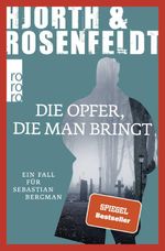 Die Opfer, die man bringt Cover des Buches Die Opfer, die man bringt (ISBN: 9783499271090)