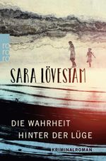 Die Wahrheit hinter der Lüge Cover des Buches Die Wahrheit hinter der Lüge (ISBN: 9783499271700)