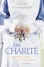 Die Charité: Aufbruch und Entscheidung Cover des Buches Die Charité: Aufbruch und Entscheidung (ISBN: 9783499274541)