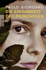 Die Einsamkeit der Primzahlen Cover des Buches Die Einsamkeit der Primzahlen (ISBN: 9783499291289)