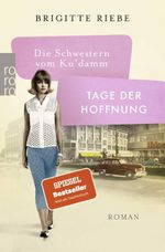 Die Schwestern vom Ku'damm: Tage der Hoffnung Cover des Buches Die Schwestern vom Ku'damm: Tage der Hoffnung (ISBN: 9783499291739)