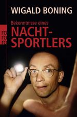 Bekenntnisse eines Nachtsportlers Cover des Buches Bekenntnisse eines Nachtsportlers (ISBN: 9783499621925)