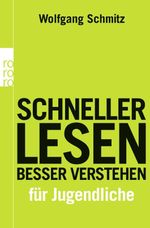 Schneller lesen - besser verstehen für Jugendliche Cover des Buches Schneller lesen - besser verstehen für Jugendliche (ISBN: 9783499627408)