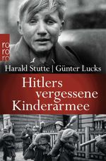 Hitlers vergessene Kinderarmee Cover des Buches Hitlers vergessene Kinderarmee (ISBN: 9783499630255)