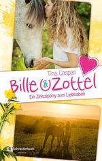 Bille und Zottel - Ein Zirkuspony zum Liebhaben Cover des Buches Bille und Zottel - Ein Zirkuspony zum Liebhaben (ISBN: 9783505138072)