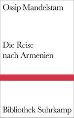 Die Reise nach Armenien Cover des Buches Die Reise nach Armenien (ISBN: 9783518018019)