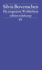 Die imaginierte Weiblichkeit Cover des Buches Die imaginierte Weiblichkeit (ISBN: 9783518124314)