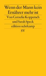 Wenn der Mann kein Ernährer mehr ist Cover des Buches Wenn der Mann kein Ernährer mehr ist (ISBN: 9783518127018)
