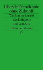 Liberale Demokratie ohne Zukunft Cover des Buches Liberale Demokratie ohne Zukunft (ISBN: 9783518128169)