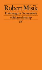Erziehung zur Grausamkeit Cover des Buches Erziehung zur Grausamkeit (ISBN: 9783518128428)