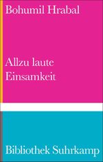 Allzu laute Einsamkeit Cover des Buches Allzu laute Einsamkeit (ISBN: 9783518244531)