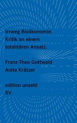 Irrweg Bioökonomie Cover des Buches Irrweg Bioökonomie (ISBN: 9783518260517)