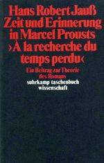 Zeit und Erinnerung in Marcel Prousts »A la recherche du temps perdu« Cover des Buches Zeit und Erinnerung in Marcel Prousts »A la recherche du temps perdu« (ISBN: 9783518281871)