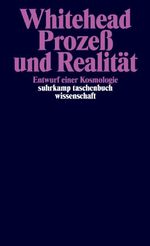 Prozeß und Realität: Entwurf einer Kosmologie (suhrkamp taschenbuch wissenschaft) Cover des Buches Prozeß und Realität: Entwurf einer Kosmologie (suhrkamp taschenbuch wissenschaft) (ISBN: 9783518282908)