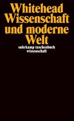 Wissenschaft und moderne Welt (suhrkamp taschenbuch wissenschaft) Cover des Buches Wissenschaft und moderne Welt (suhrkamp taschenbuch wissenschaft) (ISBN: 9783518283530)