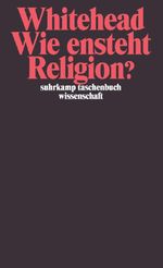 Wie entsteht Religion? (suhrkamp taschenbuch wissenschaft) Cover des Buches Wie entsteht Religion? (suhrkamp taschenbuch wissenschaft) (ISBN: 9783518284476)