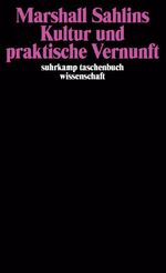 Kultur und praktische Vernunft Cover des Buches Kultur und praktische Vernunft (ISBN: 9783518287392)