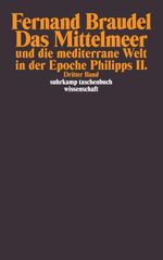 Das Mittelmeer und die mediterrane Welt in der Epoche Philipps II. Cover des Buches Das Mittelmeer und die mediterrane Welt in der Epoche Philipps II. (ISBN: 9783518289549)
