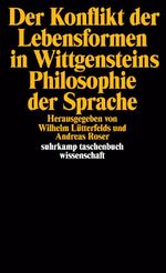Der Konflikt der Lebensformen in Wittgensteins Philosophie der Sprache Cover des Buches Der Konflikt der Lebensformen in Wittgensteins Philosophie der Sprache (ISBN: 9783518289822)