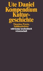 Kompendium Kulturgeschichte Cover des Buches Kompendium Kulturgeschichte (ISBN: 9783518291238)