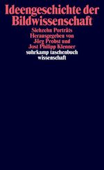 Ideengeschichte der Bildwissenschaft Cover des Buches Ideengeschichte der Bildwissenschaft (ISBN: 9783518295373)
