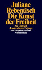 Die Kunst der Freiheit Cover des Buches Die Kunst der Freiheit (ISBN: 9783518296134)
