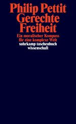 Gerechte Freiheit: Ein moralischer Kompass für eine komplexe Welt (suhrkamp taschenbuch wissenschaft) Cover des Buches Gerechte Freiheit: Ein moralischer Kompass für eine komplexe Welt (suhrkamp taschenbuch wissenschaft) (ISBN: 9783518298060)