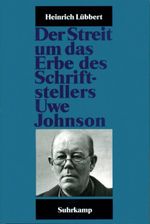 Schriftenreihe des Uwe-Johnson-Archivs / Der Streit um das Erbe des Schriftstellers Uwe Johnson Cover des Buches Schriftenreihe des Uwe-Johnson-Archivs / Der Streit um das Erbe des Schriftstellers Uwe Johnson (ISBN: 9783518409756)