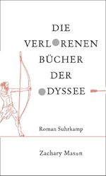 Die verlorenen Bücher der Odyssee Cover des Buches Die verlorenen Bücher der Odyssee (ISBN: 9783518422939)