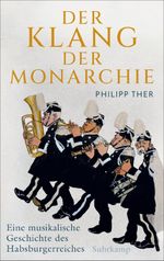 Der Klang der Monarchie Cover des Buches Der Klang der Monarchie (ISBN: 9783518432464)