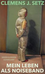 Mein Leben als Noiseband Cover des Buches Mein Leben als Noiseband (ISBN: 9783518433119)