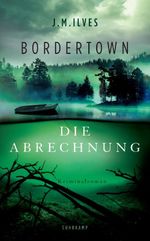 Bordertown – Die Abrechnung Cover des Buches Bordertown – Die Abrechnung (ISBN: 9783518469224)