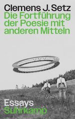 Die Fortführung der Poesie mit anderen Mitteln Cover des Buches Die Fortführung der Poesie mit anderen Mitteln (ISBN: 9783518475812)