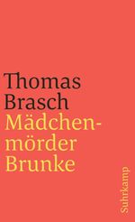 Mädchenmörder Brunke Cover des Buches Mädchenmörder Brunke (ISBN: 9783518752685)