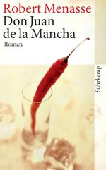 Don Juan de la Mancha oder Die Erziehung der Lust Cover des Buches Don Juan de la Mancha oder Die Erziehung der Lust (ISBN: 9783518758533)