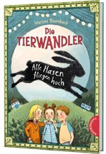 Die Tierwandler 2: Alle Hasen fliegen hoch Cover des Buches Die Tierwandler 2: Alle Hasen fliegen hoch (ISBN: 9783522185394)