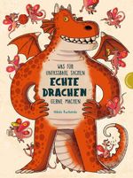 Was für unfassbare Sachen echte Drachen gerne machen Cover des Buches Was für unfassbare Sachen echte Drachen gerne machen (ISBN: 9783522459822)
