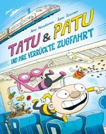 Tatu & Patu 5: Tatu & Patu und ihre verrückte Zugfahrt Cover des Buches Tatu & Patu 5: Tatu & Patu und ihre verrückte Zugfahrt (ISBN: 9783522460729)