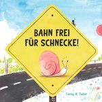 Bahn frei für Schnecke! Cover des Buches Bahn frei für Schnecke! (ISBN: 9783522460880)