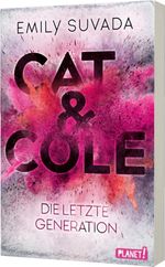 Cat & Cole 1: Die letzte Generation Cover des Buches Cat & Cole 1: Die letzte Generation (ISBN: 9783522505598)