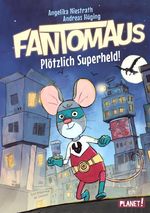 Fantomaus 1: Plötzlich Superheld! Cover des Buches Fantomaus 1: Plötzlich Superheld! (ISBN: 9783522509558)