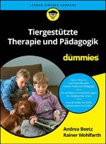 Tiergestützte Therapie und Pädagogik für Dummies Cover des Buches Tiergestützte Therapie und Pädagogik für Dummies (ISBN: 9783527722815)