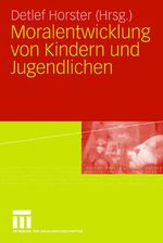 Moralentwicklung von Kindern und Jugendlichen Cover des Buches Moralentwicklung von Kindern und Jugendlichen (ISBN: 9783531155029)