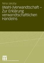 (Wahl-)Verwandtschaft - Zur Erklärung verwandtschaftlichen Handelns Cover des Buches (Wahl-)Verwandtschaft - Zur Erklärung verwandtschaftlichen Handelns (ISBN: 9783531157061)