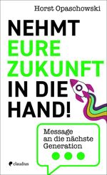 Nehmt eure Zukunft in die Hand! Cover des Buches Nehmt eure Zukunft in die Hand! (ISBN: 9783532629130)