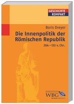 Die Innenpolitik der Römischen Republik 264-133 v.Chr. Cover des Buches Die Innenpolitik der Römischen Republik 264-133 v.Chr. (ISBN: 9783534155934)